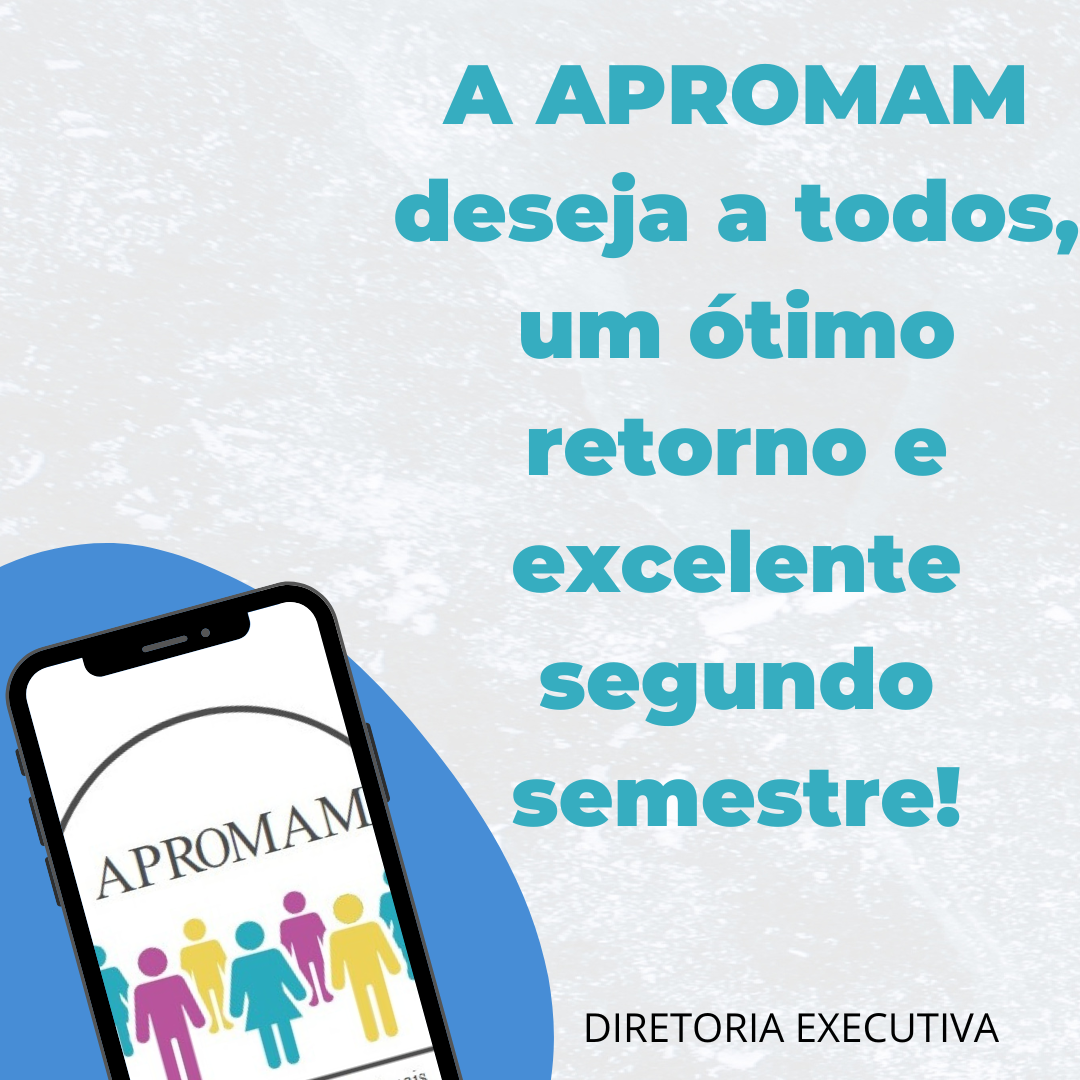 Leia mais sobre o artigo A APROMAM deseja um excelente segundo semestre