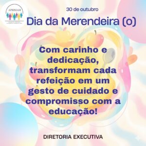 Leia mais sobre o artigo 30 de outubro – Dia da Merendeira(o)