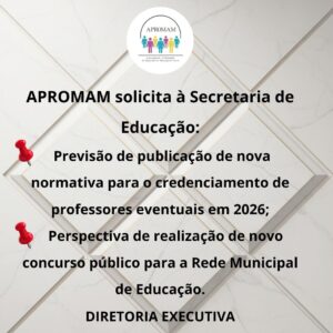 Leia mais sobre o artigo APROMAM solicita à Secretaria de Educação normativa para credenciamento de professores eventuais e perspectiva de novo concurso