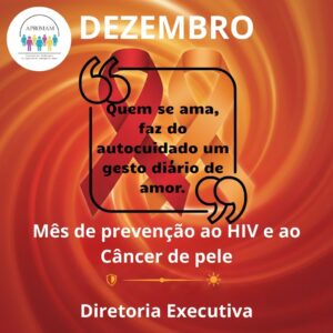 Leia mais sobre o artigo Dezembro – Mês de prevenção ao HIV e ao Câncer de Pele