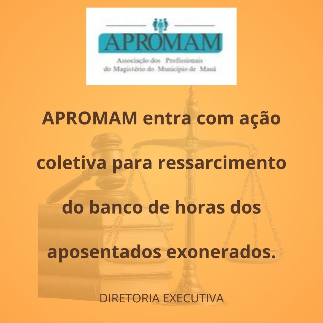 No momento, você está visualizando APROMAM entra com ação coletiva para ressarcimento do banco de horas dos aposentados exonerados!