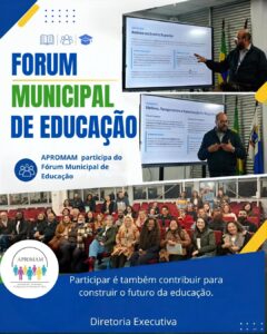 Leia mais sobre o artigo APROMAM participa do Fórum Municipal de Educação e reforça compromisso com a educação pública