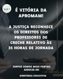 Leia mais sobre o artigo VITÓRIA APROMAM – Justiça reconhece os direitos dos Professores de creche relativo  às 35 horas de jornada